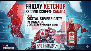 Friday Ketchup - Digital Sovereignty in Canada 