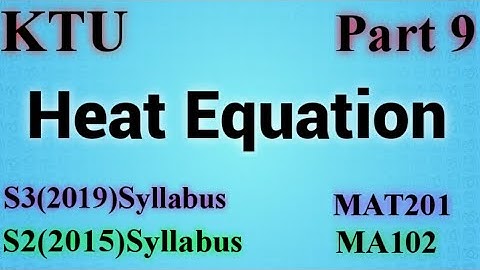 Heat Equation-Derivation|S3(2019) MAT201 Module 2|S2(2015) MA102 Module5|KTU Maths|BTech Maths Part9
