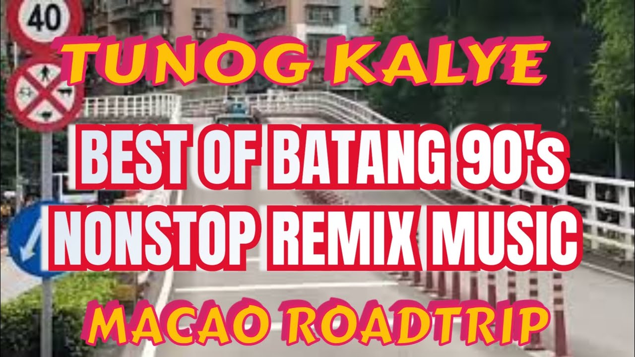 TUGTUG KALYE SONGS||BEST  OF 90 REMIX MUSIC||ROAD TRIP|MACAO