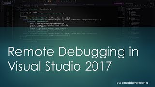 0015 - Howto guide to Remote Debugging in Visual Studio 2017