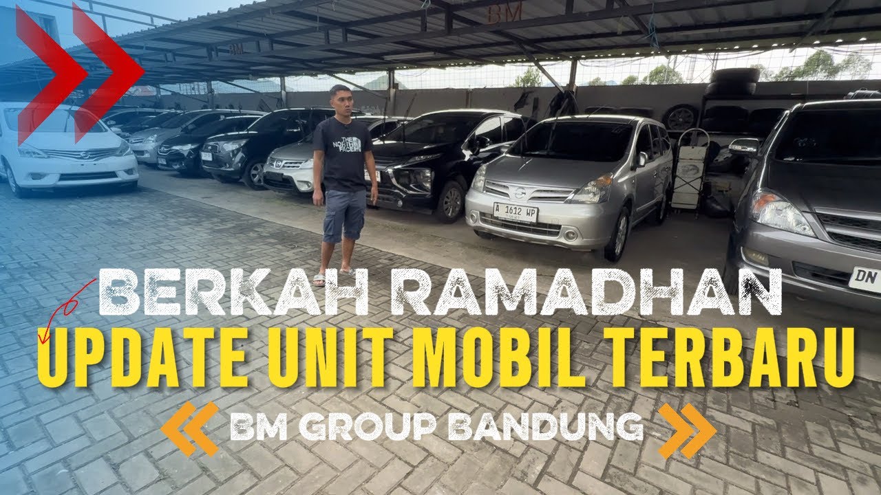 BERKAH RAMADHAN UPDATE UNIT MOBIL TERBARU BM GROUP BANDUNG