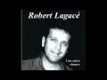 Danse avec moi  robert lagac album complet une autre chance