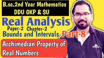 Archimedian Property of Real Number | B.sc.2nd Year Math | Real Analysis | ddu gkp & SU | Part-8