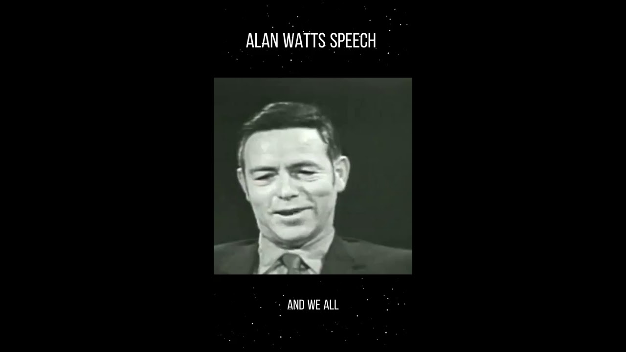 Most Powerful Alan Watts Speech
