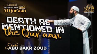 Death As Mentioned In The Qur'aan | Sheikh Abu Bakr Zoud | The Divine Book  Al Qur'an (London)