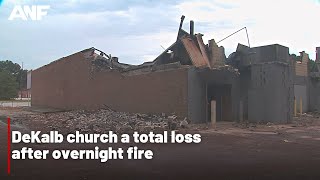 DeKalb church a total loss after overnight fire
