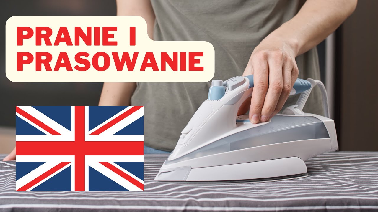 Pranie i prasowanie - angielskie słówka i zwroty do słuchania podczas