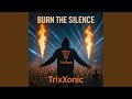 Burn the Silence