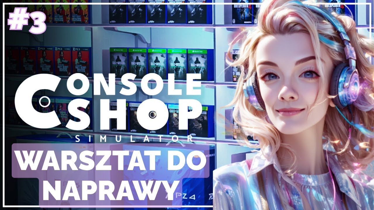 🕹️WARSZTAT DO NAPRAWY 🎮 | Console Shop Simulator PL #3