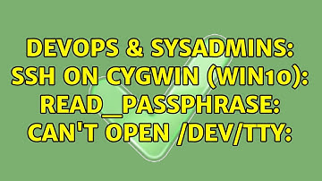 DevOps & SysAdmins: ssh on cygwin (win10): read_passphrase: can