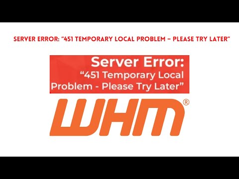 Server Error : “ 451 Temporary Local Problem – Please Try Later ”