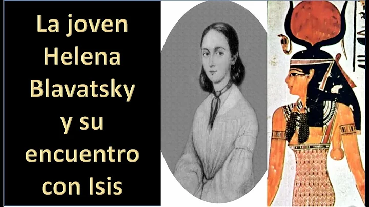 La joven Helena Blavatsky y su encuentro con Isis