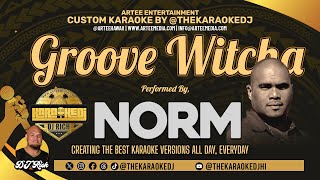 Norm - Groove Witcha (Karaoke Version) by @thekaraokedjhi