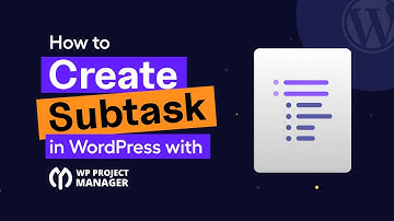 How to create subtasks in WordPress with WP Project Manager | Project Management Tool | WordPress