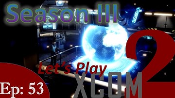 XCOM 2 Season 3 - Ep 53 - Base Management - Let