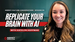 Katelyn Hoffman: How To Use AI In HR And Keep It Human | Agency Culture Conversations Ep. 3