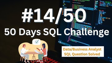 SQL Challenge - Data Analyst Interviews!: Solve SQL Question LIKE a PRO! EP SQL - 13/50