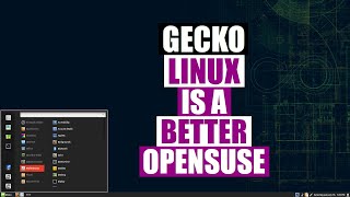Gecko Linux Takes OpenSUSE To The Next Level