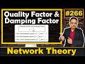 Relation of Quality Factor and Damping Factor | AC Analysis Parameters | Network Theory