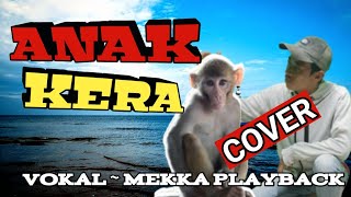 ANAK KERA~COVER LAGU H.RHOMA IRAMA