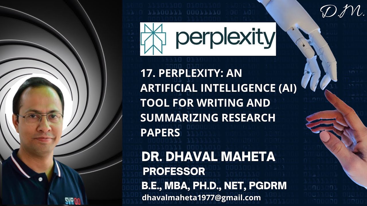 17. Perplexity: An AI tool for writing and summarizing the Research Papers || Dr. Dhaval Maheta