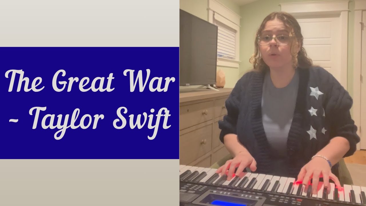 The Great War - Taylor Swift piano cover (6/25)