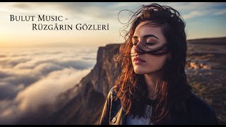 Rüzgârın Gözleri (Bulut Music) #slow #pop #aşk #duygusal #2025müzikleri