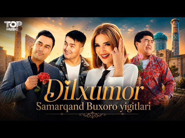 Dilxumor - Samarqand Buxoro yigitlari (Official Music Video)
