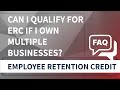 Can I Qualify for ERC If I Own Multiple Businesses?