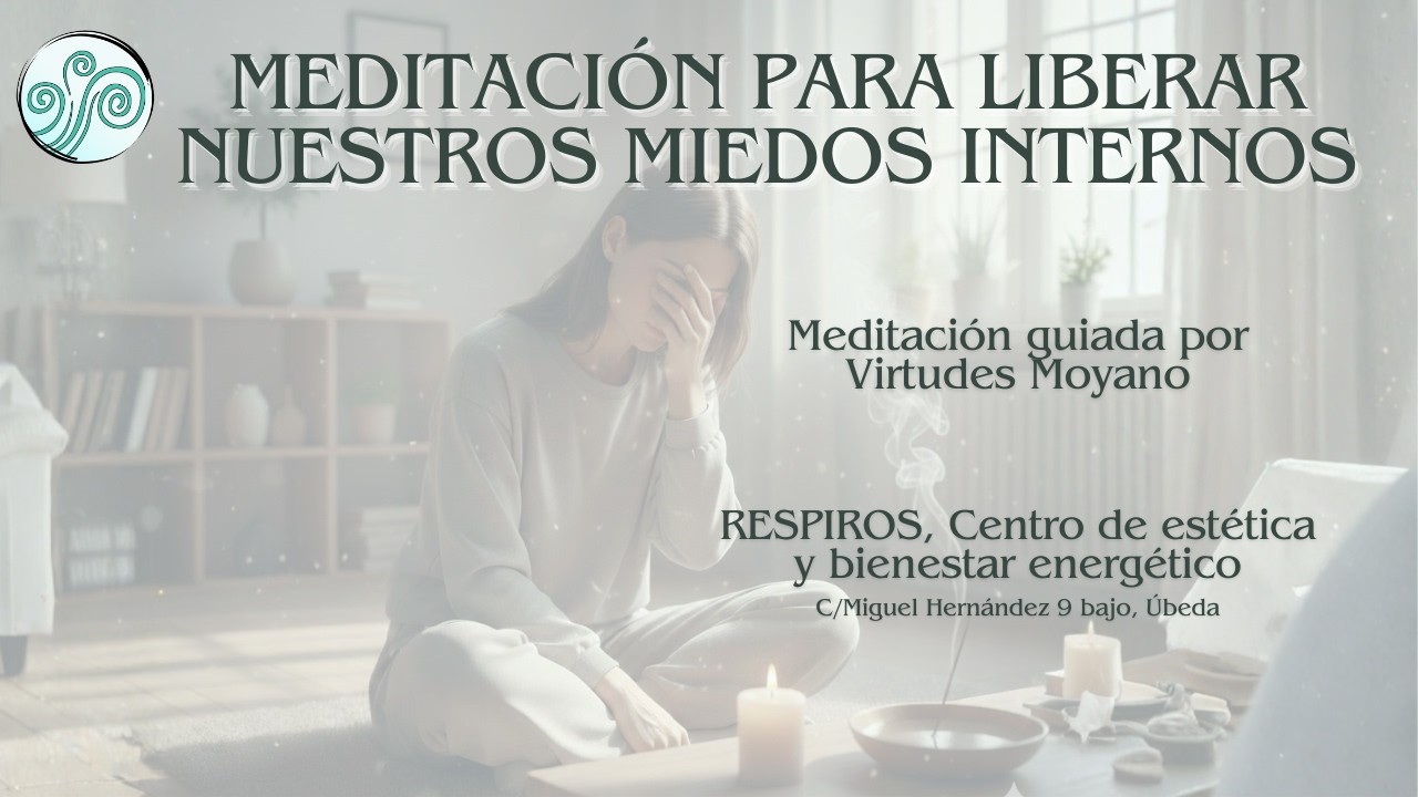 Meditación para liberar miedos internos