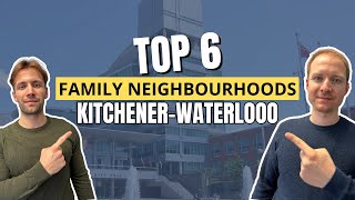 Top 6 Family Friendly Neighbourhoods in Kitchener-Waterloo