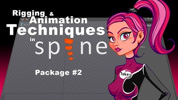 Rigging & Animation Techniques in Spine - Package #2