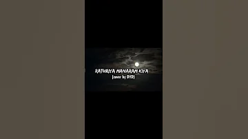 Rathriya manaram kiya (cover)