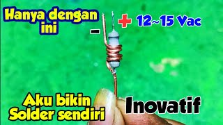 SOLDER SUPER PANAS DAN HEMAT LISTRIK DARI BARANG BEKAS