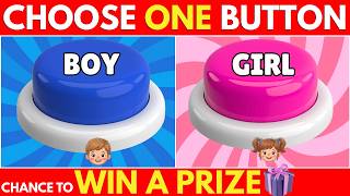 Boy or Girl? Choose One Button Challenge 🔥 | 50 Fun Questions Quiz | Comment &amp; Win Prize!