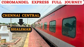 Coromandel Express Full Journey - Take 2 | Chennai Central to Shalimar | Eastern Coast