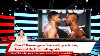 Khan VS Brooke: game time, cards, predictions, circles and the latest betting odds