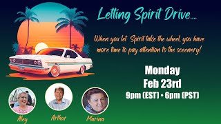 Let Spirit Drive with Aley, Marina & Arthur (Feb 23, 2026)