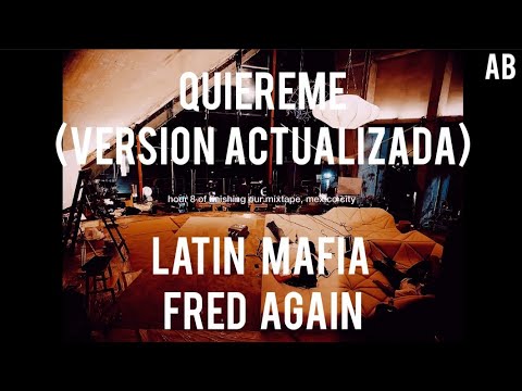 Quiereme (versión actualizada)Latin mafia y fred again