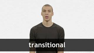 How to pronounce TRANSITIONAL in American English