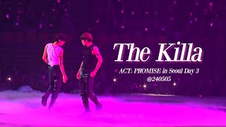 240505 TXT ACT:PROMISE in Seoul | The Killa(I Belong to you)