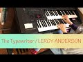 「タイプライター（ルロイ・アンダーソン）」/ エレクトーン EL900