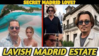 Johnny Depp’s Secret Madrid Mansion: Is Love the Real Reason He Chose Madrid?