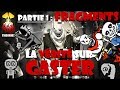 MBT - La VERITE sur GASTER ~ Part.1 : Fragments - Undertale (666) [avec Enzoul]