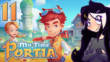My Time at Portia - PART 11 [2019 STREAM] MAKING FRIENDS TO GET FREE STUFF - PC Gameplay/Walkthrough