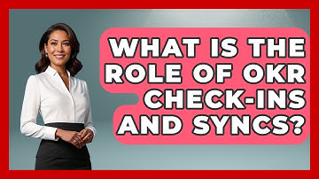 What Is The Role Of OKR Check-ins And Syncs? - Modern Manager Toolbox