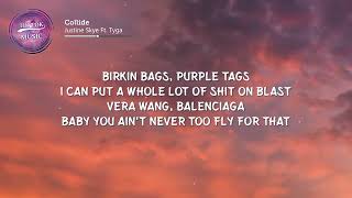 Justine Skye - Collide (TikTok, speed up)[Lyrics] I left all the doors unlocked and you said you're