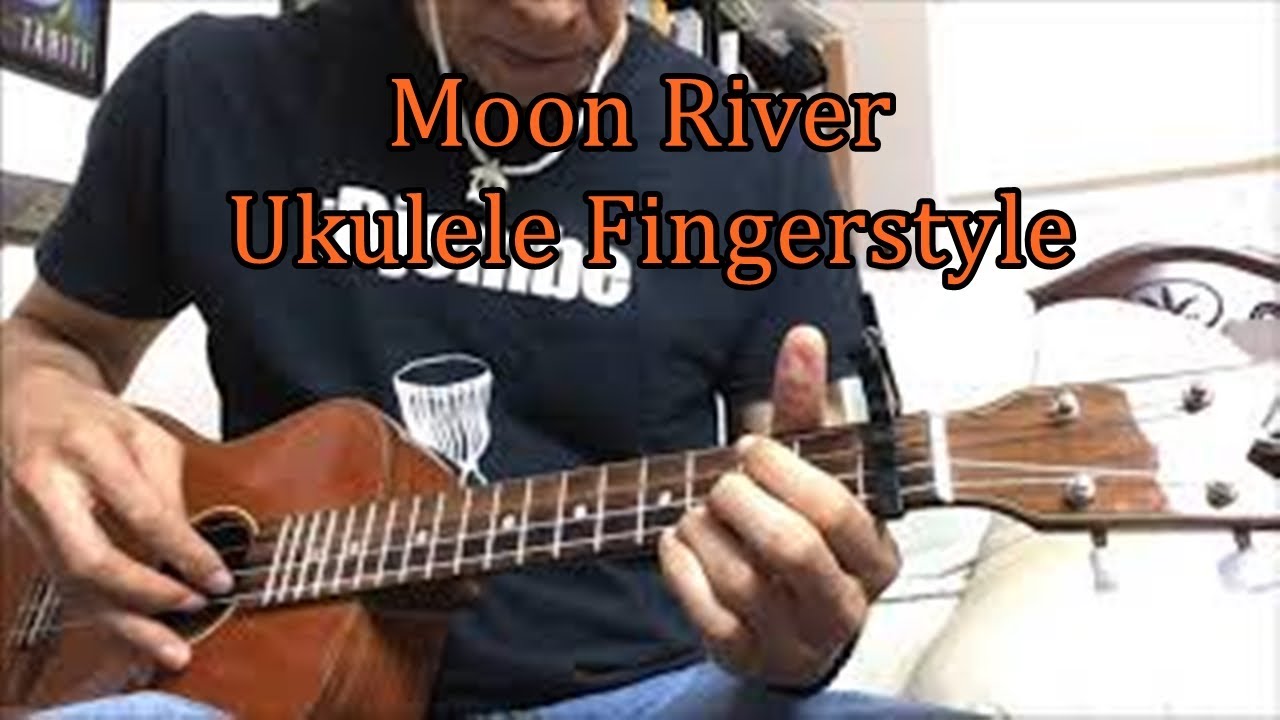 Moon River Ukulele Fingerstyle YouTube