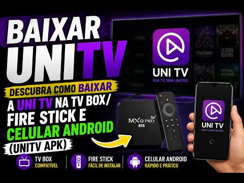 BAIXAR UNITV: Descubra como Baixar a UNI TV na TV BOX/ FIRE STICK E CELULAR ANDROID (UNITV APK)
