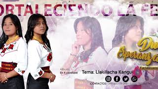 Video thumbnail of "Duo Esperanza Llakillacha Kangui"